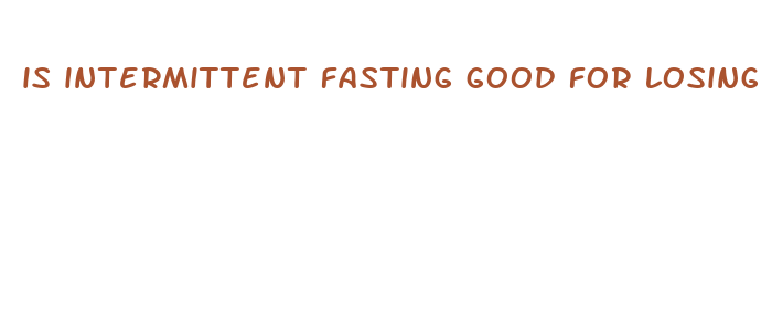 is intermittent fasting good for losing weight