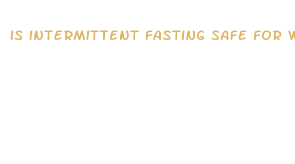 is intermittent fasting safe for women