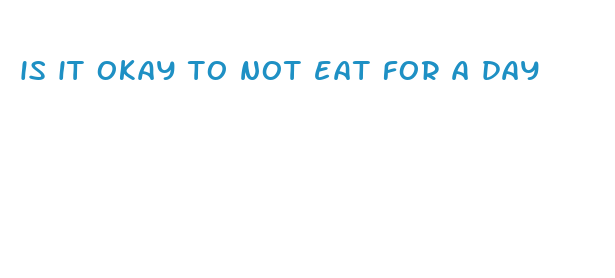 is it okay to not eat for a day