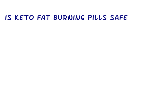 is keto fat burning pills safe