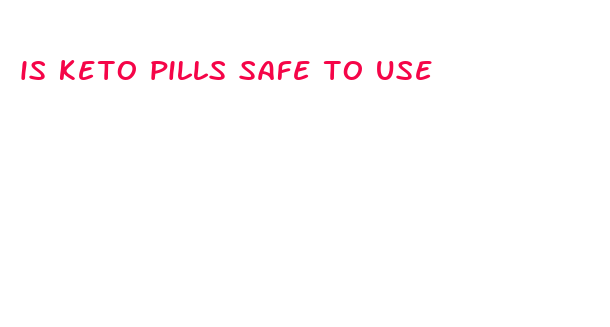 is keto pills safe to use