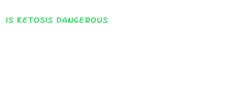 is ketosis dangerous