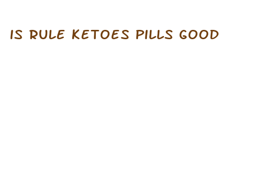 is rule ketoes pills good