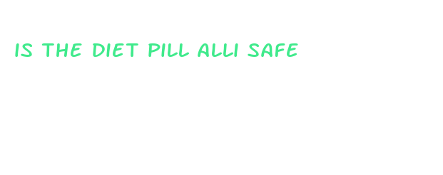 is the diet pill alli safe