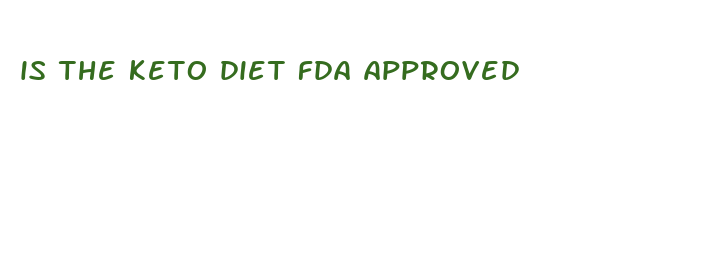 is the keto diet fda approved