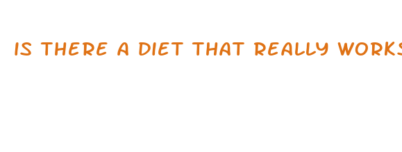 is there a diet that really works