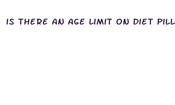 is there an age limit on diet pills