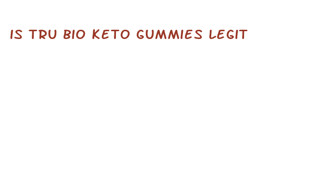 is tru bio keto gummies legit