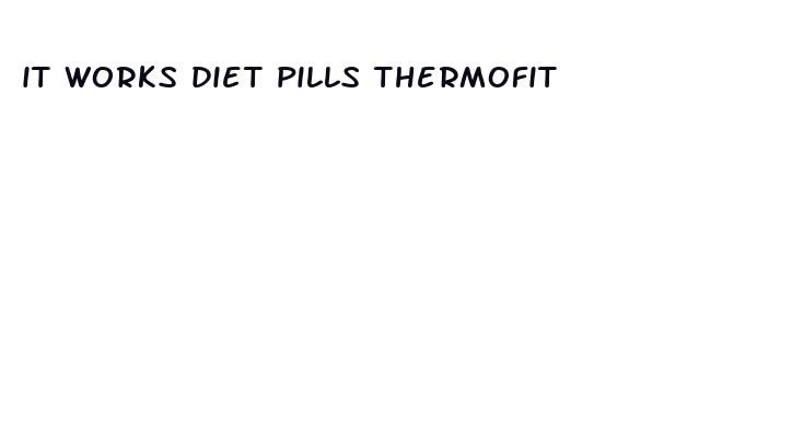 it works diet pills thermofit