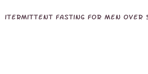 itermittent fasting for men over 50 to lose weight