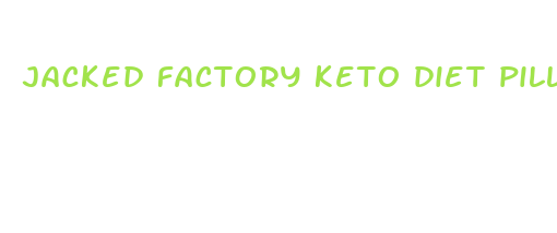 jacked factory keto diet pills reviews