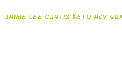 jamie lee curtis keto acv gummies