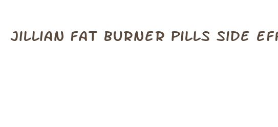 jillian fat burner pills side effects