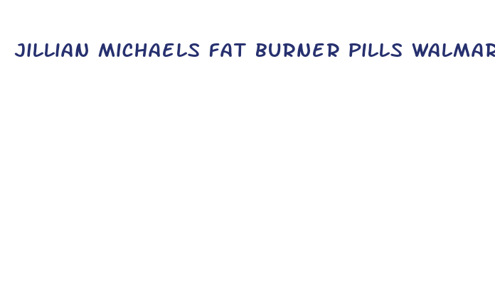 jillian michaels fat burner pills walmart