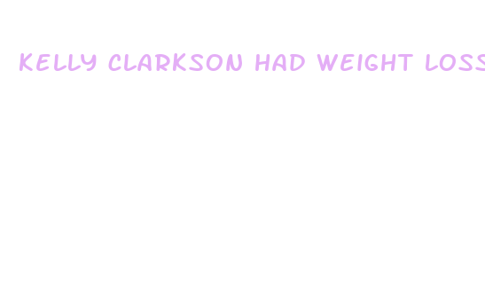 kelly clarkson had weight loss surgery