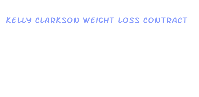 kelly clarkson weight loss contract