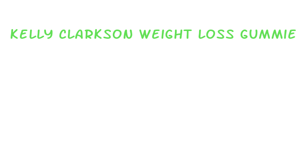 kelly clarkson weight loss gummies review