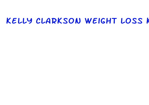 kelly clarkson weight loss keto pills