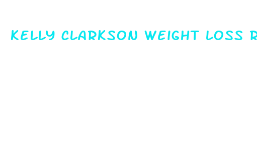 kelly clarkson weight loss reddit