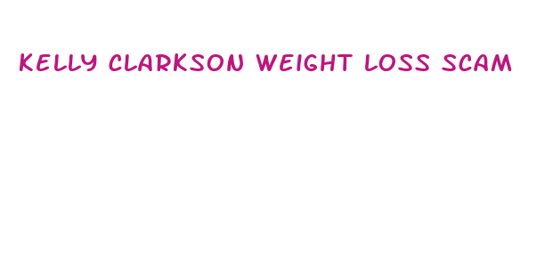 kelly clarkson weight loss scam