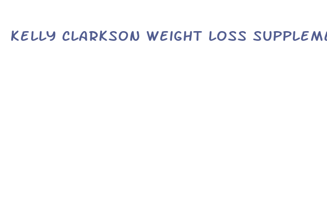 kelly clarkson weight loss supplements