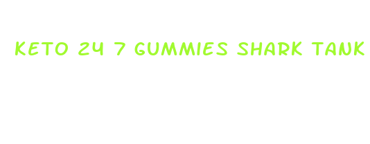 keto 24 7 gummies shark tank