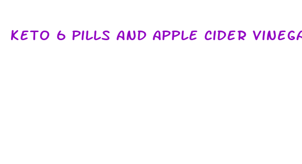 keto 6 pills and apple cider vinegar