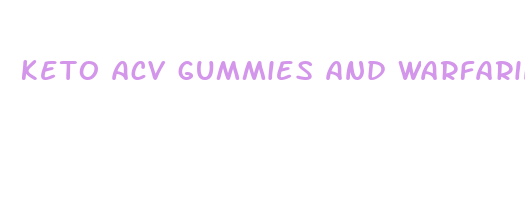 keto acv gummies and warfarin