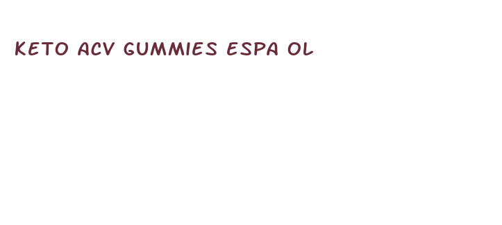 keto acv gummies espa ol