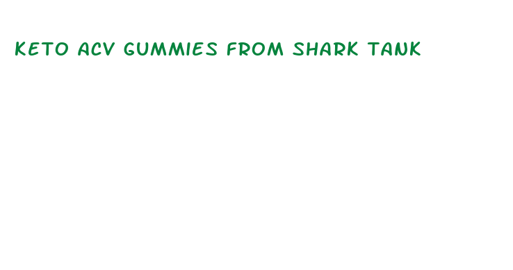 keto acv gummies from shark tank