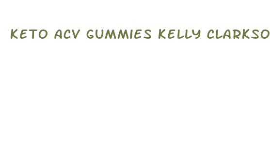 keto acv gummies kelly clarkson scam