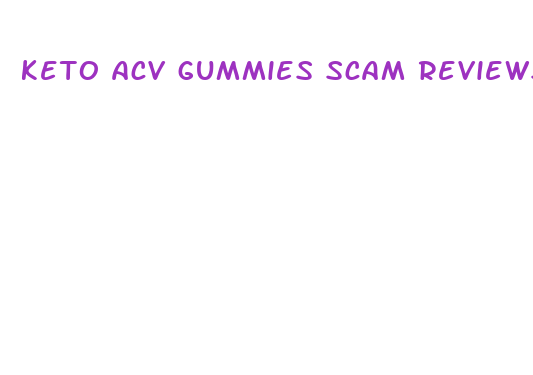 keto acv gummies scam reviews