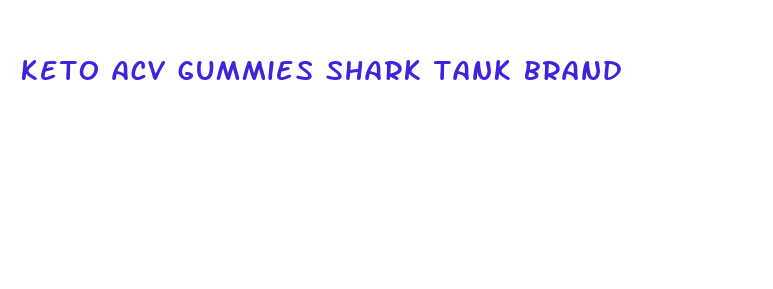 keto acv gummies shark tank brand