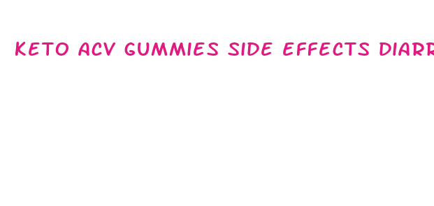 keto acv gummies side effects diarrhea