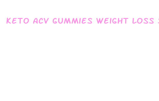 keto acv gummies weight loss support