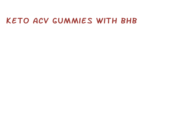 keto acv gummies with bhb