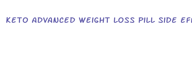 keto advanced weight loss pill side effects