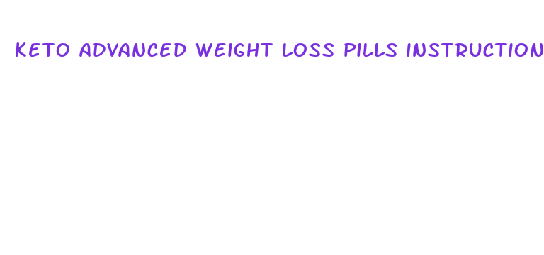 keto advanced weight loss pills instructions