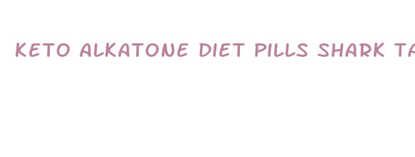 keto alkatone diet pills shark tank