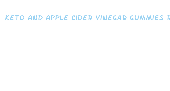 keto and apple cider vinegar gummies reviews