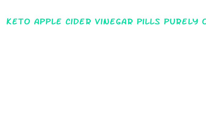 keto apple cider vinegar pills purely optimal