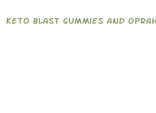 keto blast gummies and oprah winfrey