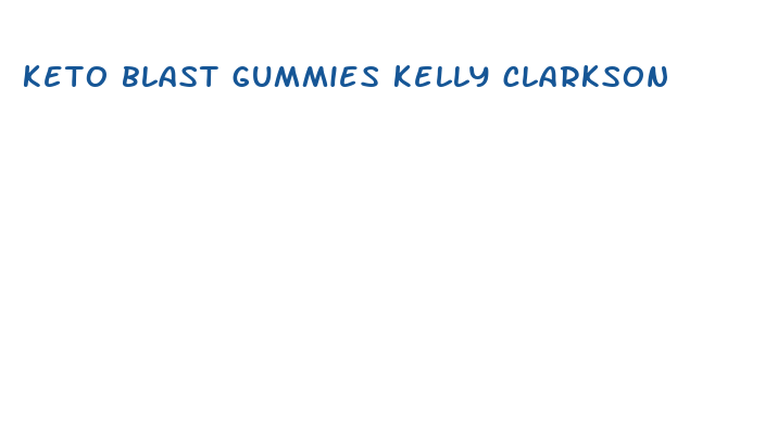 keto blast gummies kelly clarkson