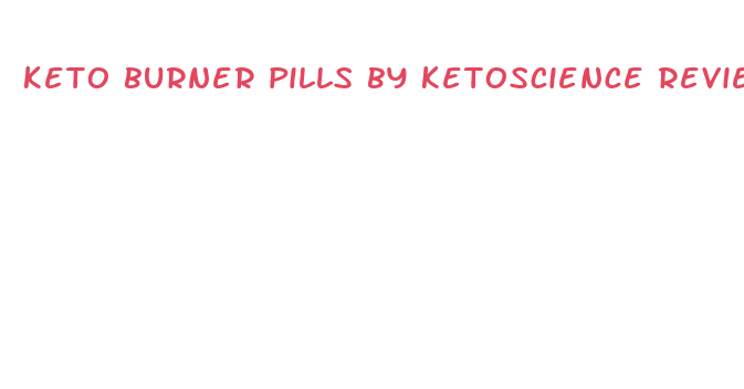 keto burner pills by ketoscience reviews