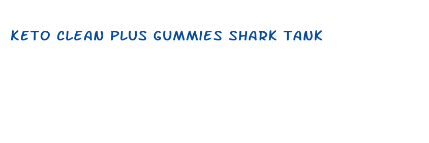 keto clean plus gummies shark tank