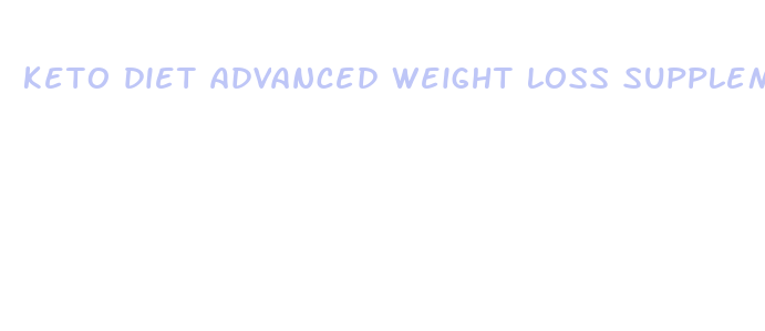 keto diet advanced weight loss supplement