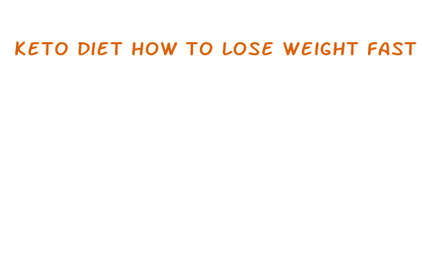 keto diet how to lose weight fast