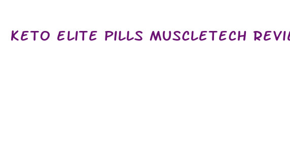 keto elite pills muscletech reviews