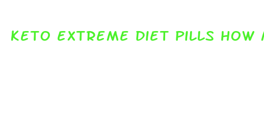 keto extreme diet pills how many start 1 or 2