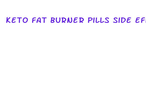 keto fat burner pills side effects